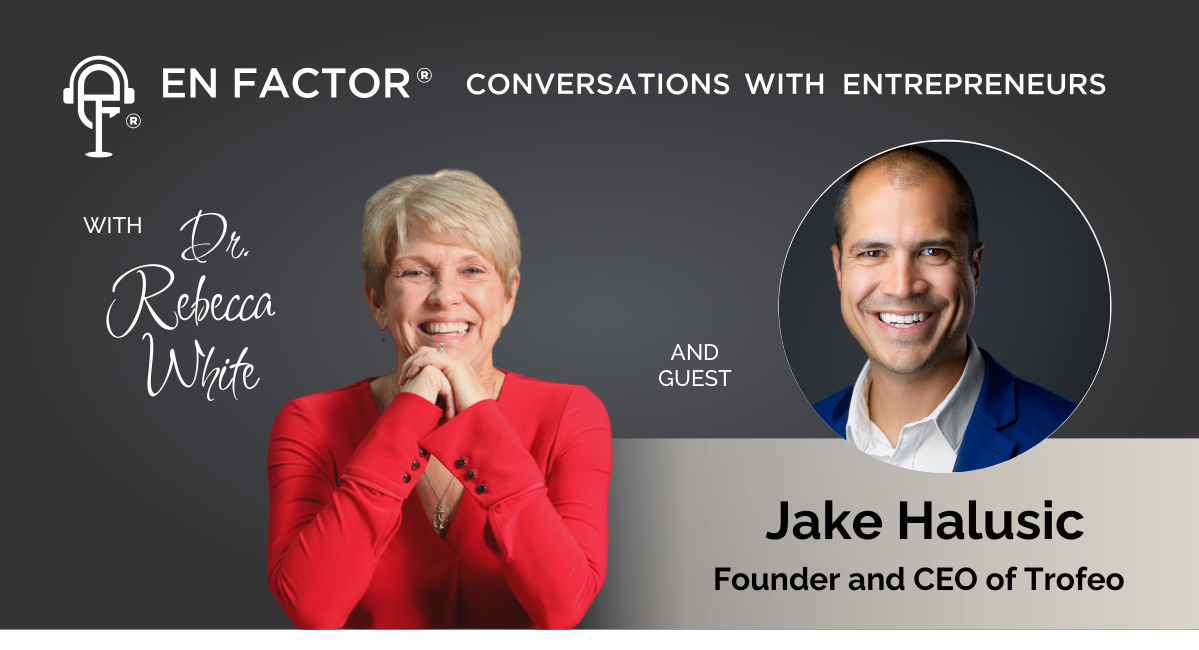 Trofeo’s CEO explores entrepreneurship on the “En Factor Podcast”